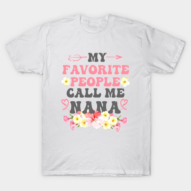 My favorite people call me Nana T-Shirt by YANISOVE